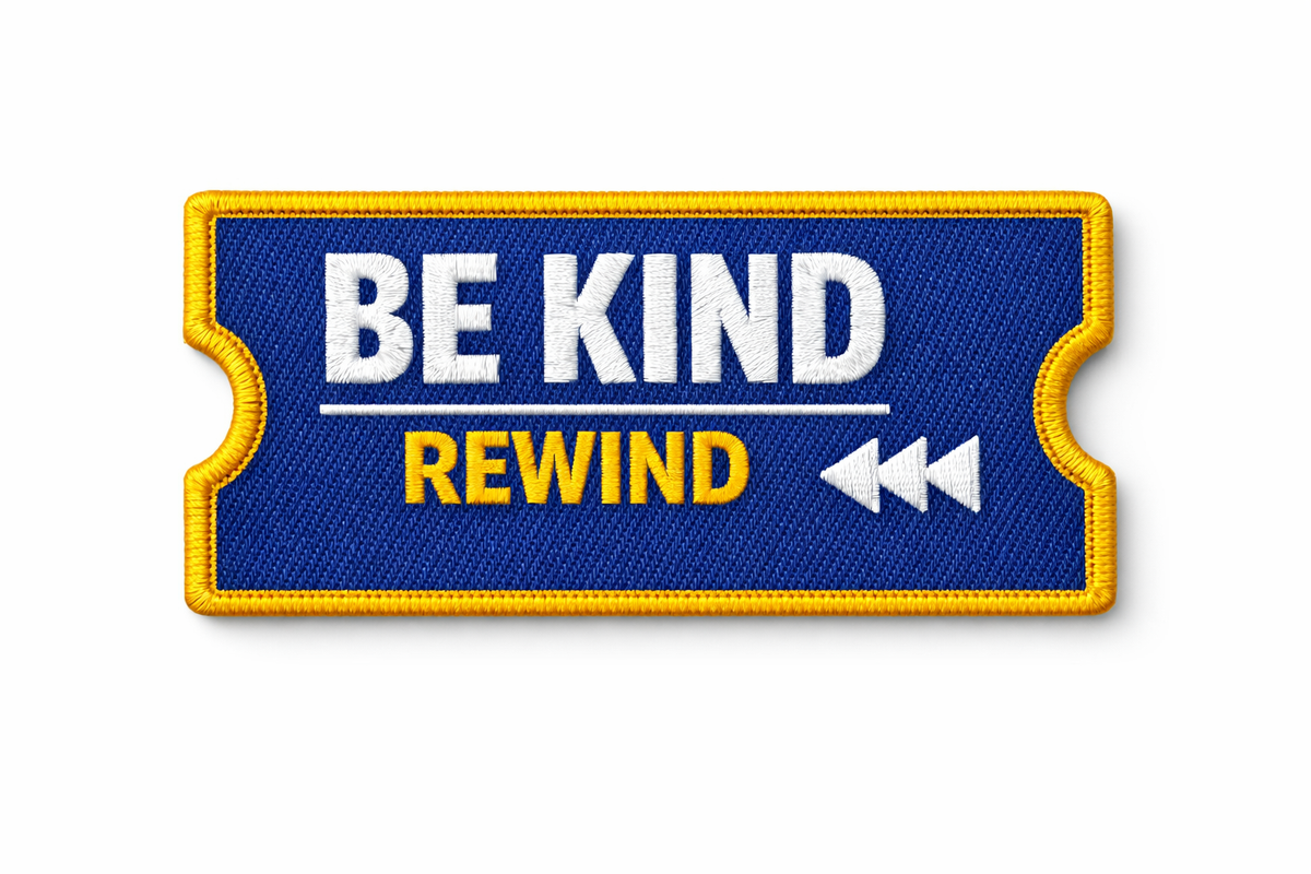 Be Kind. Rewind. Patch.
