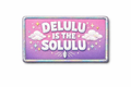 Delulu Is the Solulu Patch
