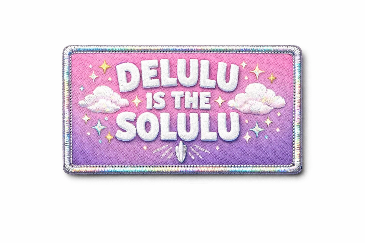 Delulu Is the Solulu Patch